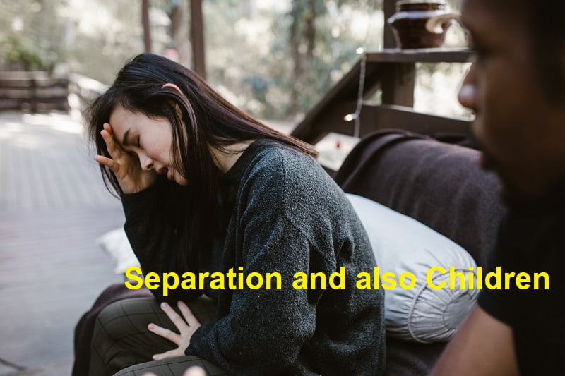 Separation and also Children